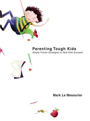 cover image of Parenting Tough Kids: Simple Proven Strategies to Help Kids Succeed